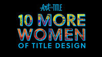 10 More Women of Title Design
