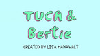 Tuca & Bertie
