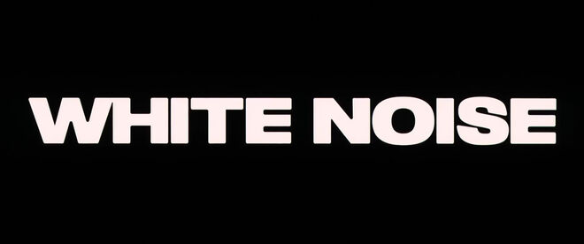 IMAGE: Still - White Noise (2022) end title card