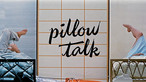 Pillow Talk