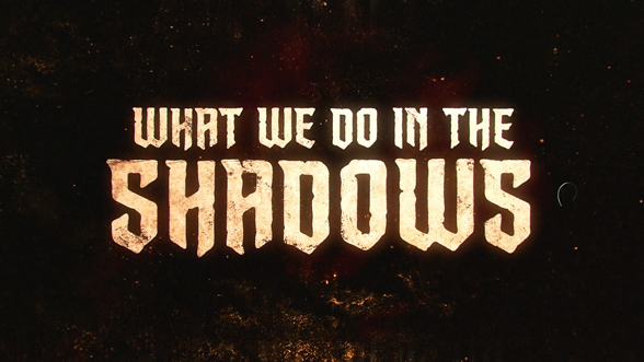 What We Do in the Shadows (2019) — Art of the Title
